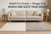 Rabbit Fur Carpet vs. Shaggy Rug: Which One Suits Your Space?