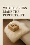 Gift Guide: Why Fur Rugs Make the Perfect Warm & Stylish Gift