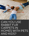 rabbit_fur_carpet_for_pets_kids