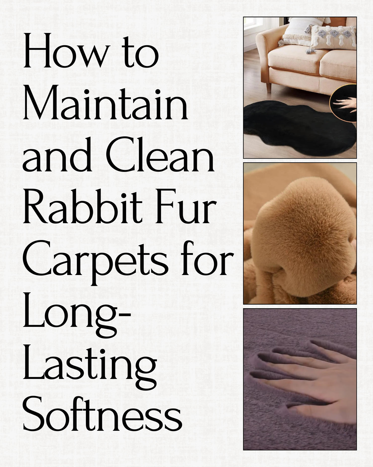 Maintain and Clean Rabbit Fur Carpets for Long-Lasting Softness